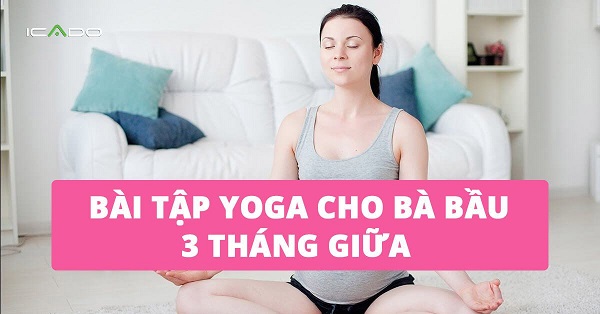 Yoga An Toàn Cho Bà Bầu 3 Tháng Giữa - Hành Trình Cân Bằng Sức Khỏe Mẹ và Bé